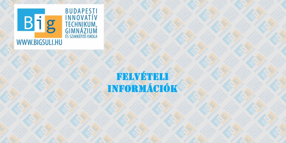 A Budapesti Inovatív Technikum Gimnázium és Szakképző Iskola felvételi tájékoztatója a 2022/23-as tanévre