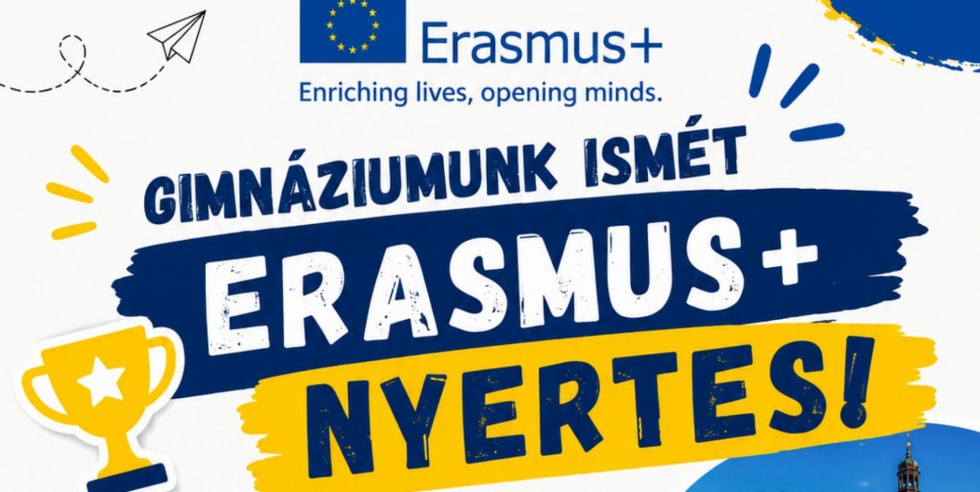 Gimnáziumi tagaozatunk ismét nyertes ERASMUS+ pályázatot adott be.